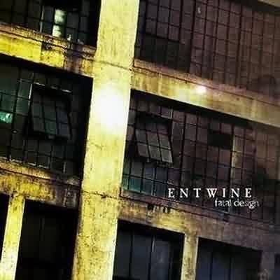 Entwine: "Fatal Design" – 2006